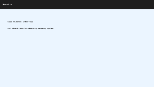 Kodi wizards interface showcasing streaming options